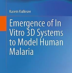 Emergence of In Vitro 3D Systems to Model Human Malaria (Original PDF from Publisher)