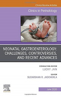 Neonatal Gastroenterology: Challenges, Controversies And Recent Advances, An Issue of Clinics in Perinatology (Volume 47-2) (The Clinics: Orthopedics, Volume 47-2) (Original PDF from Publisher)