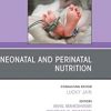 Neonatal and Perinatal Nutrition, An Issue of Clinics in Perinatology (Volume 49-2) (The Clinics: Internal Medicine, Volume 49-2) (Original PDF from Publisher)