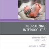 Necrotizing Enterocolitis, An Issue of Clinics in Perinatology (Volume 46-1) (The Clinics: Orthopedics, Volume 46-1) (Original PDF from Publisher)