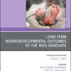 Long-Term Neurodevelopmental Outcomes of the NICU Graduate, An Issue of Clinics in Perinatology (Volume 45-3) (The Clinics: Orthopedics, Volume 45-3) (Original PDF from Publisher)