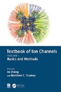 Textbook of Ion Channels Volume I: Fundamental Mechanisms and Methodologies (Textbook of Ion Channels, 1) (EPUB)