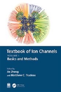 Textbook of Ion Channels Volume I: Fundamental Mechanisms and Methodologies (Textbook of Ion Channels, 1) (EPUB)
