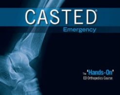 The CASTED Course An emergency orthopaedic masterclass (Videos)