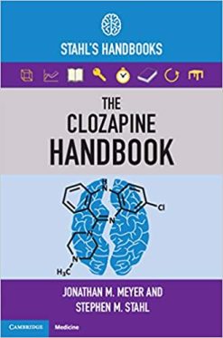 The Clozapine Handbook: Stahl’s Handbooks (Stahl’s Essential Psychopharmacology Handbooks) (Original PDF from Publisher)