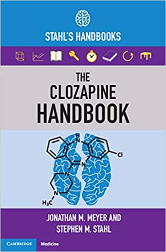 The Clozapine Handbook: Stahl’s Handbooks (Stahl’s Essential Psychopharmacology Handbooks) (Original PDF from Publisher)