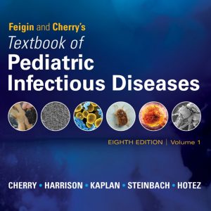 Feigin and Cherry’s Textbook of Pediatric Infectious Diseases, 8th Edition (ePUB)