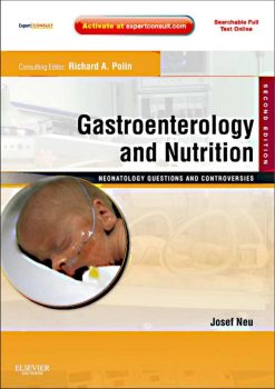 Gastroenterology and Nutrition: Neonatology Questions and Controversies Series, 2nd Edition (ORIGINAL PDF from Publisher)