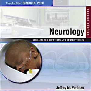 Neurology: Neonatology Questions and Controversies Series, 2nd Edition (ORIGINAL PDF from Publisher)