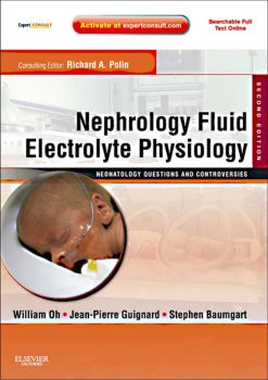 Nephrology and Fluid/Electrolyte Physiology: Neonatology Questions and Controversies, 2nd Edition (ORIGINAL PDF from Publisher)