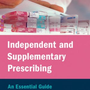 Independent and Supplementary Prescribing: An Essential Guide 3e (Original PDF from Publisher)