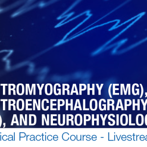 Electromyography (EMG), Electroencephalography (EEG), and Neurophysiology in Clinical Practice – MayoClinic (Videos + Slides + Quiz)