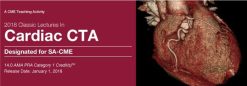 2018 Classic Lectures in Cardiac CTA (Videos)