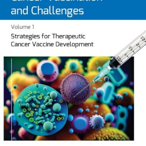 Cancer Vaccination and Challenges: Volume 1: Strategies for Therapeutic Cancer Vaccine Development (Original PDF from Publisher)