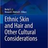 Ethnic Skin and Hair and Other Cultural Considerations (Updates in Clinical Dermatology) (Original PDF from Publisher)