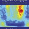 Fifty Years of Magnetoencephalography: Beginnings, Technical Advances, and Applications 1st Edition (Original PDF From Publisher)