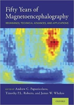 Fifty Years of Magnetoencephalography: Beginnings, Technical Advances, and Applications 1st Edition (Original PDF From Publisher)