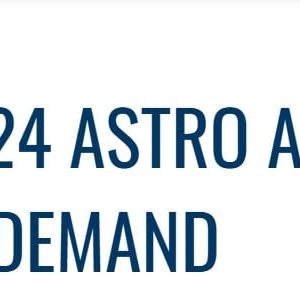 2024 ASTRO Annual Meeting OnDemand (Videos)