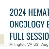 2024 Hematology and Oncology Best Practices – Full Session (Videos)