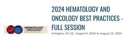 2024 Hematology and Oncology Best Practices – Full Session (Videos)
