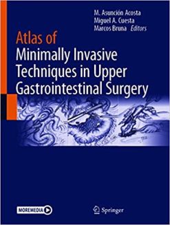 Atlas of Minimally Invasive Techniques in Upper Gastrointestinal Surgery (Original PDF from Publisher)