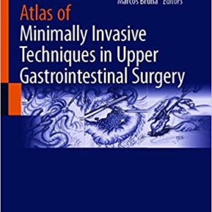 Atlas of Minimally Invasive Techniques in Upper Gastrointestinal Surgery (Original PDF from Publisher)