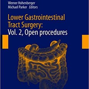 Lower Gastrointestinal Tract Surgery: Vol. 2, Open procedures (Original PDF from Publisher)