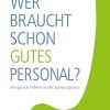 Wer braucht schon gutes Personal?: Erfolgreich Führen in der Zahnarztpraxis (German Edition) (EPUB)