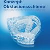Konzept Okklusionsschiene: Basistherapie bei schmerzhaften kraniomandibulären Dysfunktionen (German Edition) (EPUB)