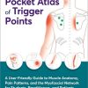The Pocket Atlas of Trigger Points: A User-Friendly Guide to Muscle Anatomy, Pain Patterns, and the Myofascial Network for Students, Practitioners, and Patients (EPUB)