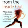 Moving from the Inside Out: 7 Principles for Ease and Mastery in Movement–A Feldenkrais Approach (EPUB)
