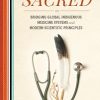 The Science of the Sacred: Bridging Global Indigenous Medicine Systems and Modern Scientific Principles (EPUB)