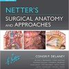 Netter’s Surgical Anatomy and Approaches, 2nd edition (Netter Clinical Science) (Original PDF from Publisher)