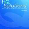 HQ Solutions: Resource for the Healthcare Quality Professional, 5th Edition (Original PDF from Publisher)