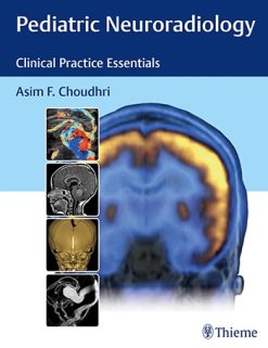 Pediatric Neuroradiology: The Essentials (Original PDF from Publisher)