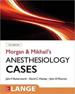 Morgan and Mikhail’s Clinical Anesthesiology Cases (Original PDF From Publisher)