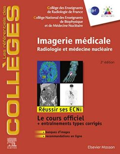 Imagerie médicale: Radiologie et médecine nucléaire. Réussir les ECNi (les référentiels des collèges) (French Edition) (Original PDF From Publisher)