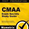 CMAA Exam Secrets Study Guide: CMAA Test Review for the Certified Medical Administrative Assistant Exam (Original PDF from Publisher)