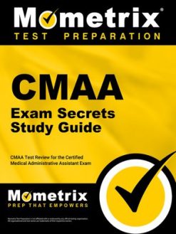 CMAA Exam Secrets Study Guide: CMAA Test Review for the Certified Medical Administrative Assistant Exam (Original PDF from Publisher)