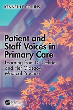 Patient and Staff Voices in Primary Care: Learning from Dr Ockrim and her Glasgow Medical Practice (Original PDF from Publisher)