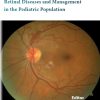 Retinal Diseases and Management in the Pediatric Population (Original PDF from Publisher)