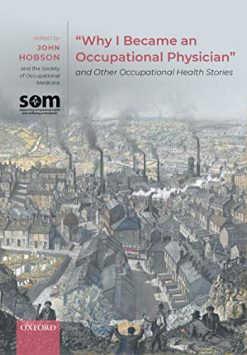 “Why I Became an Occupational Physician” and Other Occupational Health Stories (Original PDF From Publisher)