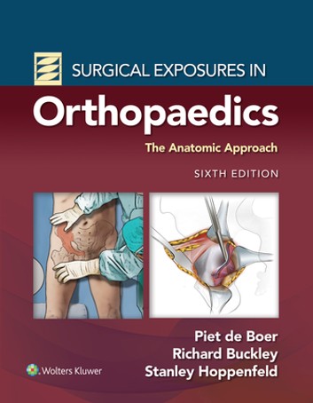 Surgical Exposures in Orthopaedics: The Anatomic Approach, 6th edition (ePub3+Converted PDF)