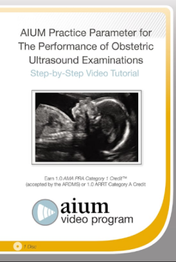 AIUM Practice Parameter for the Performance of Obstetric Ultrasound Examinations: Step-by-Step Video Tutorial (Videos)