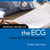 Making Sense of the ECG: Cases for Self Assessment 3e (Original PDF from Publisher)