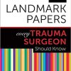 50 Landmark Papers every Trauma Surgeon Should Know 1st Edition (Original PDF From Publisher)