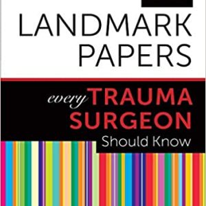 50 Landmark Papers every Trauma Surgeon Should Know 1st Edition (Original PDF From Publisher)