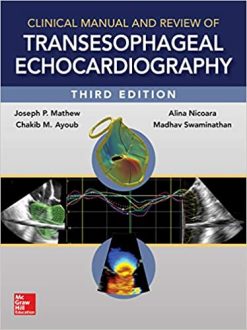 Clinical Manual and Review of Transesophageal Echocardiography 3rd Edition (Original PDF From Publisher)